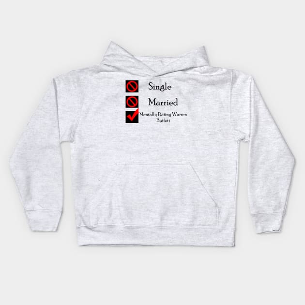 Mentally Dating Warren Buffett Kids Hoodie by CrispyMemesForCrispyTeens